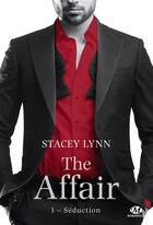 Couverture du livre « The affair Tome 1 : séduction » de Stacey Lynn aux éditions Milady