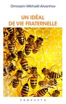 Couverture du livre « Un idéal de vie fraternelle » de Omraam Mikhael Aivanhov aux éditions Prosveta