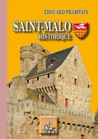 Couverture du livre « Saint-Malo historique » de Edouard Prampain aux éditions Editions Des Regionalismes