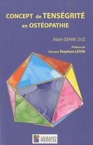 Couverture du livre « Concept de tenségrité en ostéopathie » de Alain D. O. Gehin aux éditions Sauramps Medical