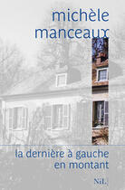 Couverture du livre « La dernière à gauche en montant » de Michele Manceaux aux éditions Nil Editions