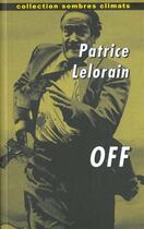 Couverture du livre « Off » de Patrice Lelorain aux éditions Climats