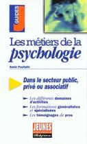 Couverture du livre « Les Metiers De La Psychologie » de Annie Poullalie aux éditions Studyrama