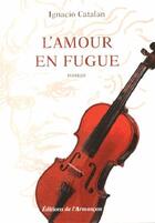 Couverture du livre « L'amour en fugue » de Ignacio Catalan aux éditions Armancon