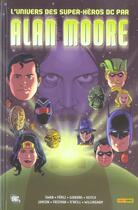 Couverture du livre « L'univers des super-héros DC » de Alan Moore aux éditions Panini