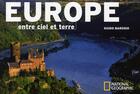 Couverture du livre « Europe entre ciel et terre » de Guido Barosio aux éditions National Geographic