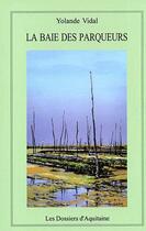 Couverture du livre « La baie des parqueurs » de Yolande Vidal aux éditions Dossiers D'aquitaine