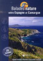 Couverture du livre « BALADES NATURE ; entre Espagne et Camargue » de  aux éditions Dakota