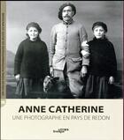 Couverture du livre « Anne Catherine, une photographe en pays de Redon » de Ronan Balac aux éditions Fage