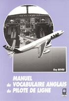 Couverture du livre « Manuel de vocabulaire anglais du pilote de ligne » de Guy Roves aux éditions Cepadues