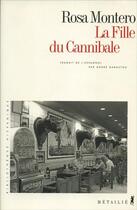 Couverture du livre « Fille du cannibale (la) » de Rosa Montero aux éditions Metailie