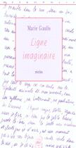 Couverture du livre « Ligne imaginaire » de Marie Gaulis aux éditions Metropolis