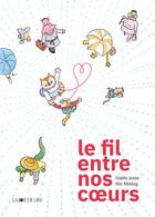 Couverture du livre « Un fil entre nos coeurs » de Gaelle Josse et Wei Middag aux éditions La Joie De Lire