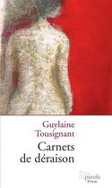 Couverture du livre « Carnets de déraison » de Guylaine Tousignant aux éditions Prise De Parole