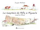 Couverture du livre « La Gaspésie de Métis à Miguasha ; carnet du littoral » de Jacques Martineau aux éditions Septentrion