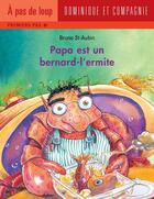 Couverture du livre « Papa est un bernard-l'ermite » de Bruno St-Aubin aux éditions Dominique Et Compagnie