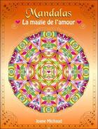Couverture du livre « Mandalas ; la magie de l'amour » de Joane Michaud aux éditions Ada