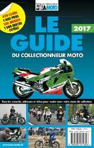 Couverture du livre « Le guide du collectionneur moto (édition 2017) » de  aux éditions Edifree