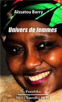 Couverture du livre « Univers de femmes » de Aissatou Barry aux éditions Panafrika