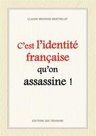 Couverture du livre « C'est l'identité française qu'on assassine » de Claude Meunier-Berthelot aux éditions Trianons