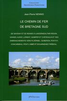 Couverture du livre « Le chemin de fer de Bretagne sud » de Jean-Pierre Nennig aux éditions Jpn