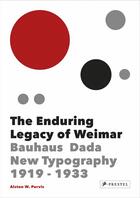 Couverture du livre « The enduring legacy of weimar bauhaus, dada, new typography » de Alston Purvis aux éditions Prestel