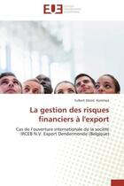 Couverture du livre « La gestion des risques financiers a l'export » de Kammoe-F aux éditions Editions Universitaires Europeennes