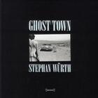 Couverture du livre « Ghost town » de Stephan Wurth aux éditions Damiani