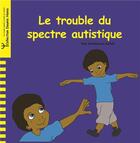 Couverture du livre « Le trouble du spectre autistique » de May Benhayoun Sadafi aux éditions Yanbow Al Kitab