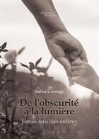 Couverture du livre « De l'obscurité à la lumière ; jamais sans mes enfants » de Salwa Courage aux éditions Baudelaire