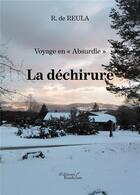 Couverture du livre « Voyage en absurdie ; la déchirure » de R. De Reula aux éditions Baudelaire