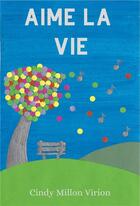 Couverture du livre « Aime la vie » de Millon Virion Cindy aux éditions Librinova