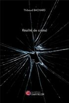 Couverture du livre « Réalité de cristal » de Thibaud Bachard aux éditions Chapitre.com