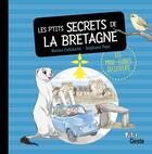 Couverture du livre « Les p'tits secrets de le Bretagne » de Stephane Pajot et Marine Cabidoche aux éditions Geste