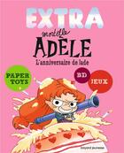 Couverture du livre « EXTRA Mortelle Adèle T2 - L'anniversaire de Jade » de Mr Tan/Le Feyer aux éditions Bayard Jeunesse