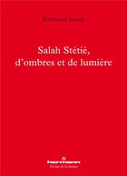 Couverture du livre « Salah Stétié, d'ombres et de lumière » de Stephanie Nassif aux éditions Hermann