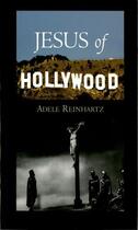 Couverture du livre « Jesus of Hollywood » de Adele Reinhartz aux éditions Oxford University Press Usa