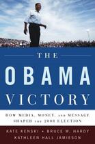 Couverture du livre « The obama victory: how media, money, and message shaped the 2008 elect » de Jamieson Kathleen Hall aux éditions Editions Racine