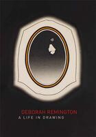 Couverture du livre « Deborah remington: life in drawing » de Remington Deborah aux éditions Dap Artbook