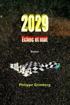 Couverture du livre « 2029 Échec et mat » de Philippe Grimberg aux éditions Lulu