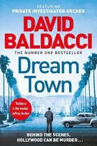 Couverture du livre « DREAM TOWN - ALOYSIUS ARCHER 3 » de David Baldacci aux éditions Pan Macmillan
