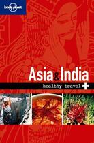 Couverture du livre « Lonely Planet Healthy Travel - Asia & India » de Lonely Planet aux éditions Loney Planet Publications