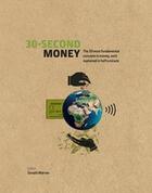 Couverture du livre « 30-SECOND MONEY - THE 50 MOST FUNDAMENTAL CONCEPTS IN MONEY, EACH EXPLAINED IN HALF A » de Donald Marron aux éditions Ivy Press