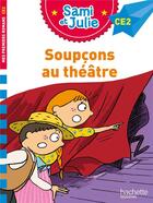 Couverture du livre « Sami et julie roman ce2 - soupcons au theatre » de Bonte/De Mullenheim aux éditions Hachette Education