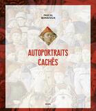 Couverture du livre « Autoportraits cachés » de Pascal Bonafoux aux éditions Seuil