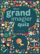 Couverture du livre « Mon grand imagier quiz » de Tiago Americo aux éditions Larousse