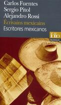 Couverture du livre « Écrivains mexicains / Escritores mexicanos » de Carlos Fuentes et Sergio Pitol et Alejandro Rossi aux éditions Folio