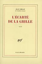 Couverture du livre « L'ecarte de la grille » de Jean Delay aux éditions Gallimard