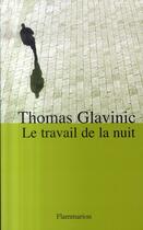 Couverture du livre « Le travail de la nuit » de Thomas Glavinic aux éditions Flammarion