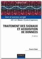 Couverture du livre « Traitement des signaux et acquisition de données ; IUT/L3/master/écoles d'ingénieurs ; cours et exercices corrigés (3e édition) » de Francis Cottet aux éditions Dunod